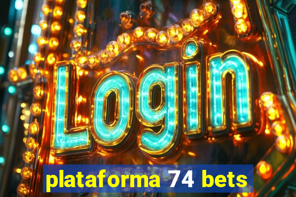 plataforma 74 bets